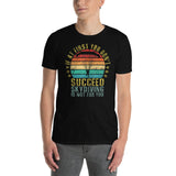 If At First You Don't Succeed, Skydiving Is Not For You Short-Sleeve Unisex T-Shirt