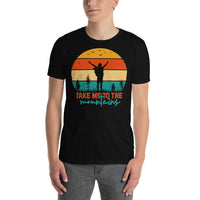 Take Me to the Mountains Short-Sleeve Unisex T-Shirt