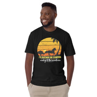 I'd Rather Be Camping Short-Sleeve Unisex T-Shirt