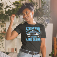 Screw Work I'm Going Hang Gliding Short-Sleeve Unisex T-Shirt