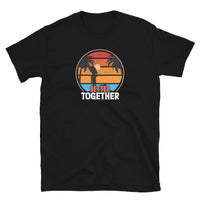 Better Together Short-Sleeve Unisex T-Shirt