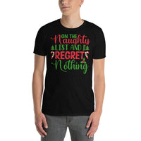 On the Naughty List and I Regret Nothing Short-Sleeve Unisex T-Shirt