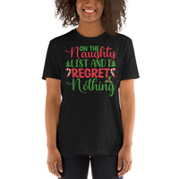 On the Naughty List and I Regret Nothing Short-Sleeve Unisex T-Shirt