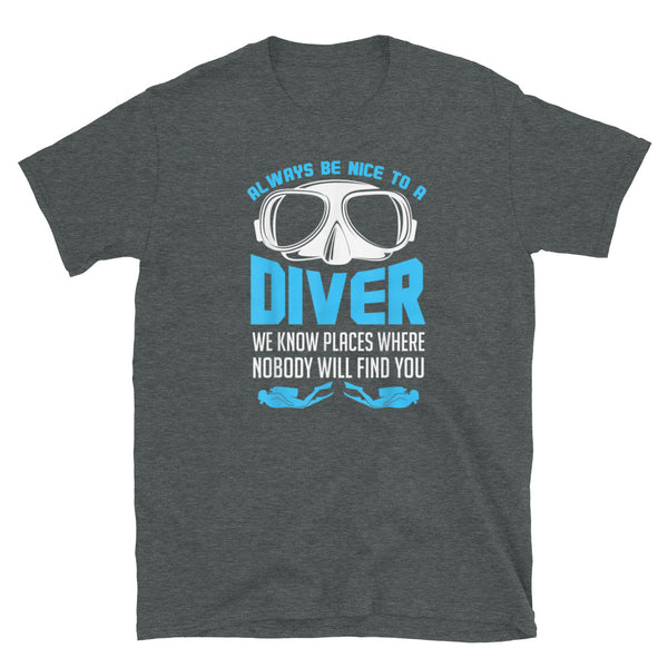 Always be Nice to a Diver Short-Sleeve Unisex T-Shirt