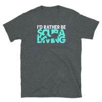 I'd Rather be Scuba Diving Short-Sleeve Unisex T-Shirt