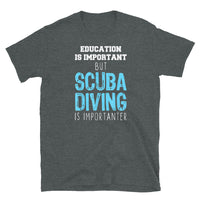 Scuba Diving in Importanter Short-Sleeve Unisex T-Shirt