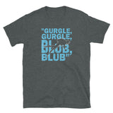 Gurgle Blub Short-Sleeve Unisex T-Shirt