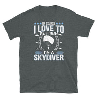 I Love to Get High (I'm a Skydiver) Short-Sleeve Unisex T-Shirt