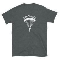 Oh Chute Short-Sleeve Unisex T-Shirt