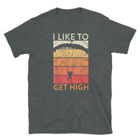 I Like to Get High Short-Sleeve Unisex T-Shirt