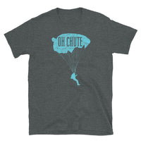 Oh Chute (Option 2) Short-Sleeve Unisex T-Shirt