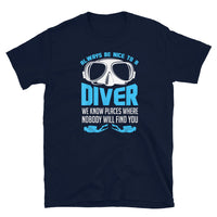 Always be Nice to a Diver Short-Sleeve Unisex T-Shirt