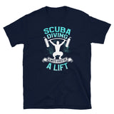 Scuba Diving Always Gives Me a Lift Short-Sleeve Unisex T-Shirt