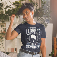 I Love to Get High (I'm a Skydiver) Short-Sleeve Unisex T-Shirt