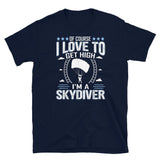 I Love to Get High (I'm a Skydiver) Short-Sleeve Unisex T-Shirt