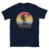 The More People I Meet (The More I Love Hiking) Short-Sleeve Unisex T-Shirt