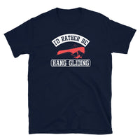 I'd Rather Be Hang Gliding Short-Sleeve Unisex T-Shirt