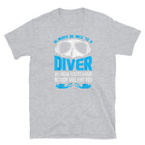 Always be Nice to a Diver Short-Sleeve Unisex T-Shirt