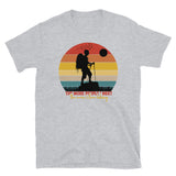 The More People I Meet (The More I Love Hiking) Short-Sleeve Unisex T-Shirt