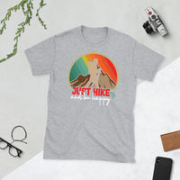 Just Hike and Be Happy Short-Sleeve Unisex T-Shirt