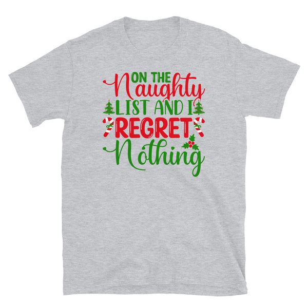 On the Naughty List and I Regret Nothing Short-Sleeve Unisex T-Shirt