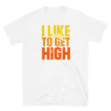 I Like to Get High Short-Sleeve Unisex T-Shirt