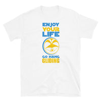 Enjoy Your Life Go Hang Gliding Short-Sleeve Unisex T-Shirt