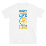 Enjoy Your Life Go Hang Gliding Short-Sleeve Unisex T-Shirt