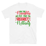 On the Naughty List and I Regret Nothing Short-Sleeve Unisex T-Shirt