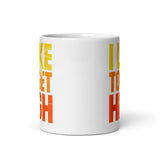 I Like to Get High White glossy mug