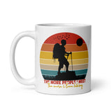 The More People I Meet (The More I Love Hiking) White glossy mug