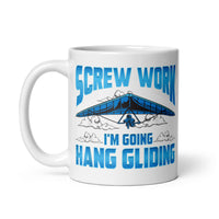 Screw Work I'm Going Hang Gliding White glossy mug