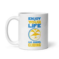 Enjoy Your Life Go Hang Gliding White glossy mug