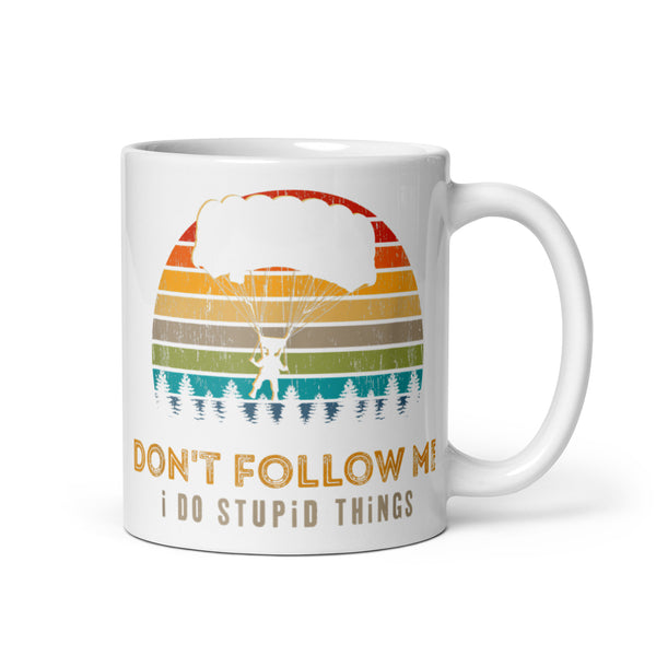 Don't Follow Me, I Do Stupid Things (Option 2) White glossy mug