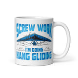 Screw Work I'm Going Hang Gliding White glossy mug