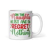 On the Naughty List and I Regret Nothing White glossy mug