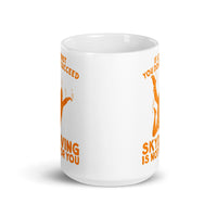 If At First You Don't Succeed, Skydiving Is Not For You White glossy mug