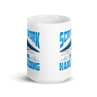 Screw Work I'm Going Hang Gliding White glossy mug