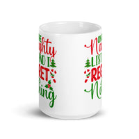 On the Naughty List and I Regret Nothing White glossy mug