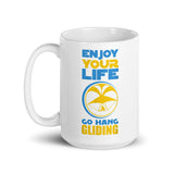 Enjoy Your Life Go Hang Gliding White glossy mug