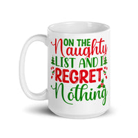 On the Naughty List and I Regret Nothing White glossy mug