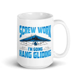 Screw Work I'm Going Hang Gliding White glossy mug