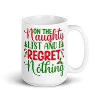 On the Naughty List and I Regret Nothing White glossy mug