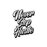 Never Stop Hustle Bubble-free stickers