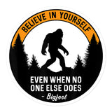 Believe in Yourself (Bigfoot) Bubble-free stickers