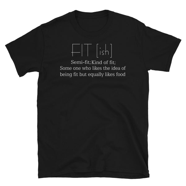 Fit-ish Short-Sleeve Unisex T-Shirt