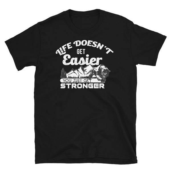 Life Doesn't Get Easier Short-Sleeve Unisex T-Shirt