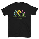 Flourish Like the Flowers Short-Sleeve Unisex T-Shirt