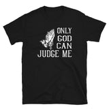 Only God Can Judge Me Short-Sleeve Unisex T-Shirt