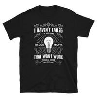 I Haven't Failed Short-Sleeve Unisex T-Shirt